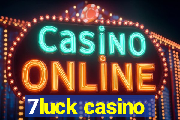 7luck casino